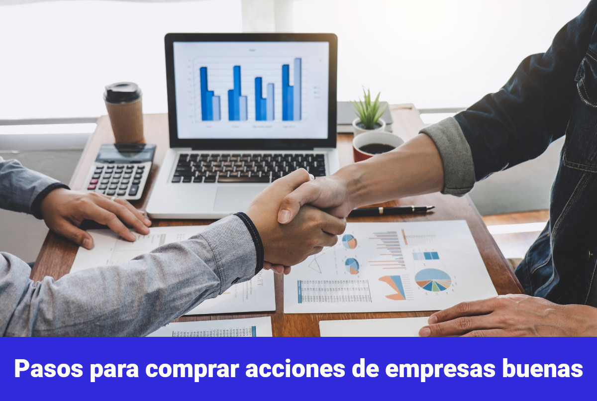 Pasos para comprar acciones de empresas buenas. Y al mejor precio